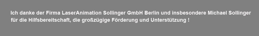 Danksagung an Firma Sollinger Laseranimations, insbesondere an Michael Sollinger (Germany)